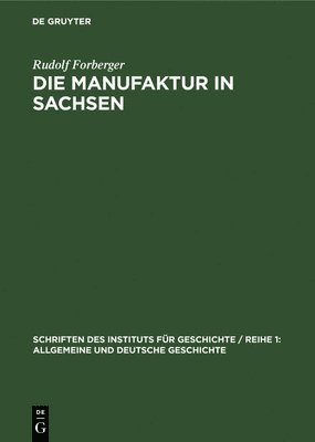 Rudolf Forberger - Die Manufaktur in Sachsen, Inbunden