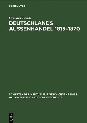 Gerhard Bondi - Deutschlands Aussenhandel 1815-1870, Inbunden