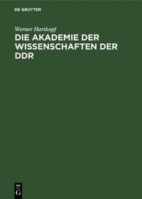 bokomslag Die Akademie Der Wissenschaften Der DDR