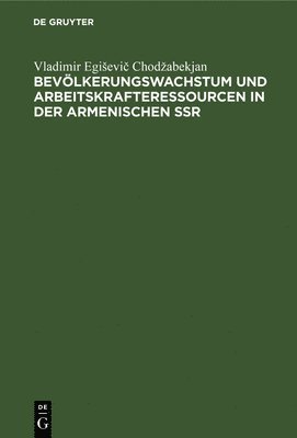 bokomslag Bevölkerungswachstum Und Arbeitskrafteressourcen in Der Armenischen Ssr