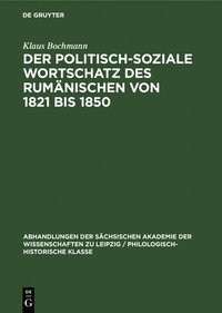 bokomslag Der Politisch-Soziale Wortschatz Des Rumnischen Von 1821 Bis 1850