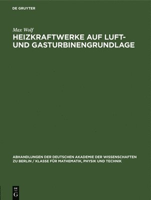 Max Wolf - Heizkraftwerke Auf Luft- Und Gasturbinengrundlage, Inbunden