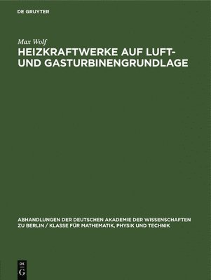 Max Wolf - Heizkraftwerke Auf Luft- Und Gasturbinengrundlage, Inbunden