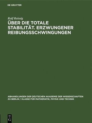 Rolf Reissig - Über Die Totale Stabilität. Erzwungener Reibungsschwingungen, Inbunden