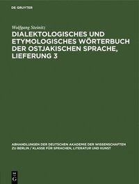 bokomslag Dialektologisches Und Etymologisches Wrterbuch Der Ostjakischen Sprache, Lieferung 3