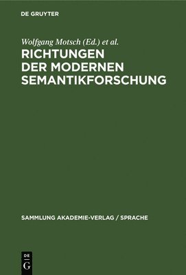 Wolfgang Motsch, Dieter Viehweger - Richtungen Der Modernen Semantikforschung, Inbunden