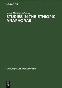 bokomslag Studies in the Ethiopic anaphoras