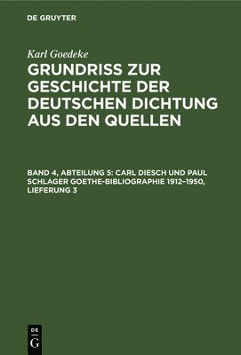 bokomslag Carl Diesch Und Paul Schlager Goethe-Bibliographie 1912-1950, Lieferung 3