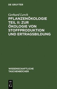 bokomslag Pflanzenkologie Teil II: Zur kologie Von Stoffproduktion Und Ertragsbildung