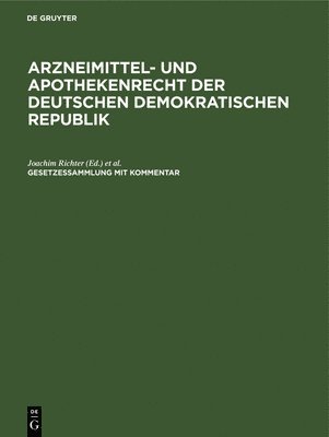 Arzneimittel- Und Apothekenrecht Der Deutschen Demokratischen Republik. Lieferung 4 1