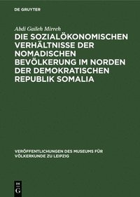 bokomslag Die Sozialkonomischen Verhltnisse Der Nomadischen Bevlkerung Im Norden Der Demokratischen Republik Somalia