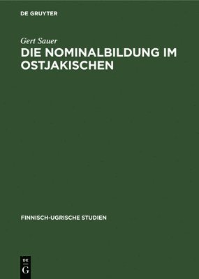 bokomslag Die Nominalbildung Im Ostjakischen