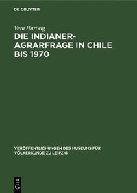 bokomslag Die Indianer-Agrarfrage in Chile Bis 1970