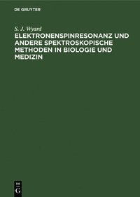 bokomslag Elektronenspinresonanz Und Andere Spektroskopische Methoden in Biologie Und Medizin