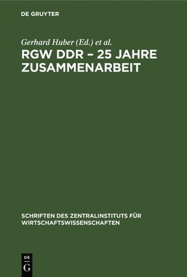 Gerhard Huber - Rgw Ddr - 25 Jahre Zusammenarbeit, Inbunden