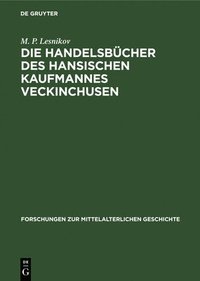 bokomslag Die Handelsbücher Des Hansischen Kaufmannes Veckinchusen