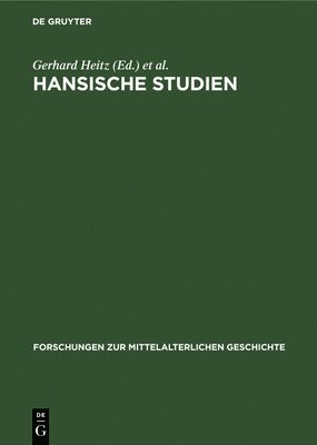 Gerhard Heitz, Manfred Unger - Hansische Studien, Inbunden