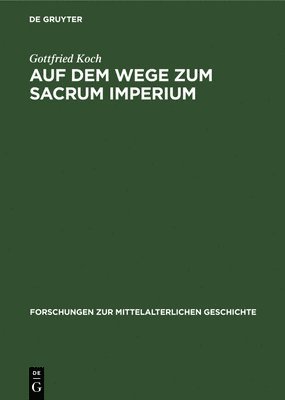 Auf Dem Wege Zum Sacrum Imperium 1