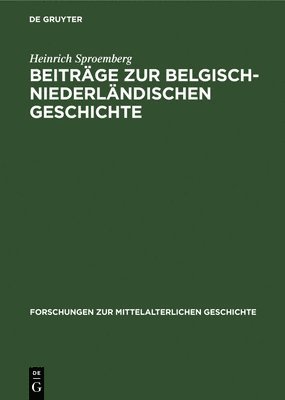 Heinrich Sproemberg - Beiträge Zur Belgisch-Niederländischen Geschichte, Inbunden