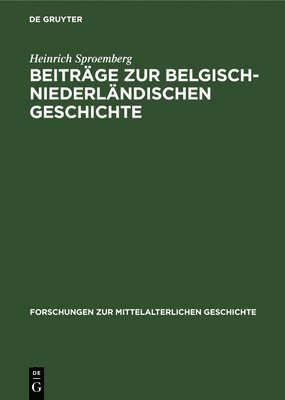 Beitrge Zur Belgisch-Niederlndischen Geschichte 1