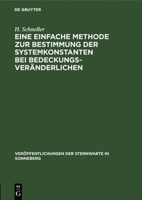 bokomslag Eine Einfache Methode Zur Bestimmung Der Systemkonstanten Bei Bedeckungsvernderlichen