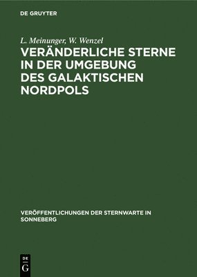L Meinunger, W Wenzel, L. Meinunger, W. Wenzel, L. W. Meinunger Wenzel - Veränderliche Sterne in Der Umgebung Des Galaktischen Nordpols, Inbunden