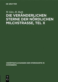 bokomslag Die Veränderlichen Sterne Der Nördlichen Milchstraße, Tel X