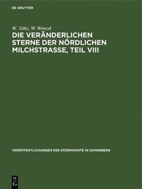bokomslag Die Veränderlichen Sterne Der Nördlichen Milchstraße, Teil VIII