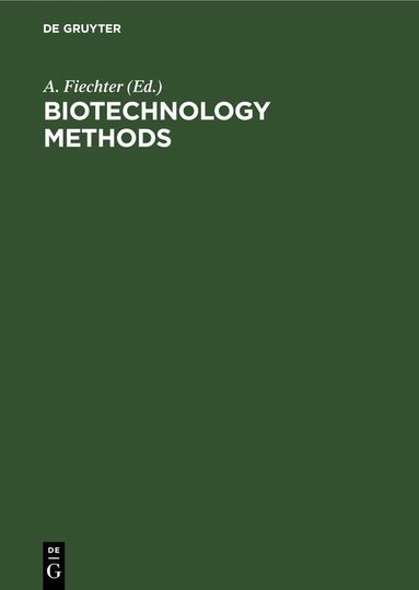 A. Fiechter - Biotechnology Methods, Inbunden