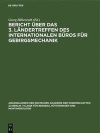 bokomslag Bericht Über Das 3. Ländertreffen Des Internationalen Büros Für Gebirgsmechanik