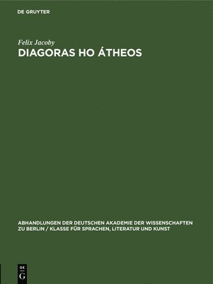 Felix Jacoby - Diagoras Ho Átheos, Inbunden