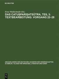 bokomslag Das Catu?pari?ats?tra, Teil 3: Textbearbeitung: Vorgang 22-28
