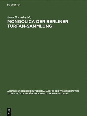 Erich Haenish - Mongolica Der Berliner Turfan-Sammlung, Inbunden
