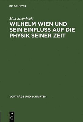 Wilhelm Wien Und Sein Einfluss Auf Die Physik Seiner Zeit 1