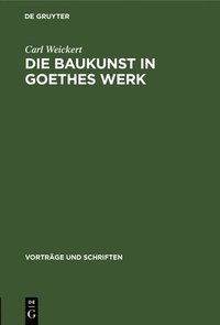 bokomslag Die Baukunst in Goethes Werk