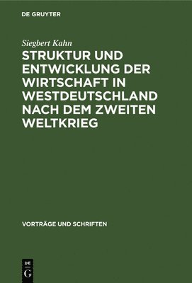 bokomslag Struktur Und Entwicklung Der Wirtschaft in Westdeutschland Nach Dem Zweiten Weltkrieg