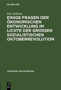 bokomslag Einige Fragen Der Ökonomischen Entwicklung Im Lichte Der Grossen Sozialistischen Oktoberrevolution