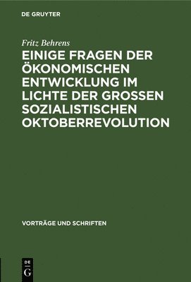 bokomslag Einige Fragen Der konomischen Entwicklung Im Lichte Der Grossen Sozialistischen Oktoberrevolution