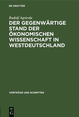 bokomslag Der Gegenwärtige Stand Der Ökonomischen Wissenschaft in Westdeutschland