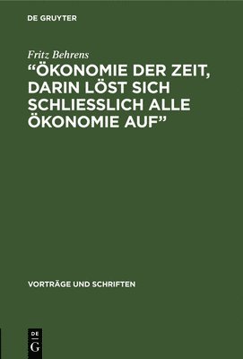 bokomslag &quot;konomie der Zeit, darin lst sich schliesslich alle konomie Auf&quot;