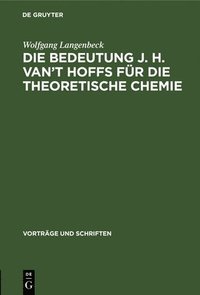 bokomslag Die Bedeutung J. H. Van't Hoffs Fr Die Theoretische Chemie