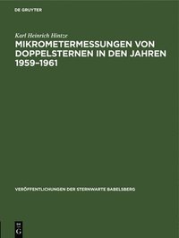 bokomslag Mikrometermessungen Von Doppelsternen in Den Jahren 1959-1961
