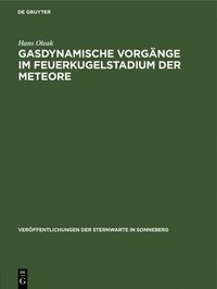 bokomslag Gasdynamische Vorgnge Im Feuerkugelstadium Der Meteore