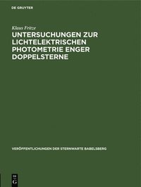 bokomslag Untersuchungen Zur Lichtelektrischen Photometrie Enger Doppelsterne