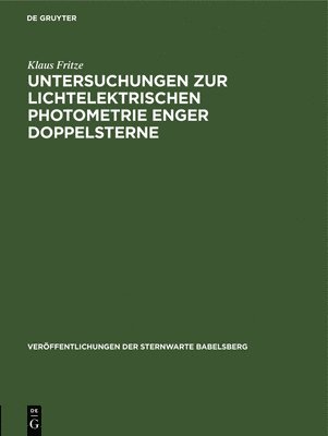 bokomslag Untersuchungen Zur Lichtelektrischen Photometrie Enger Doppelsterne