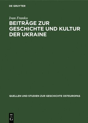 Ivan Franko - Beiträge Zur Geschichte Und Kultur Der Ukraine, Inbunden