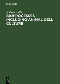 bokomslag Bioprocesses Including Animal Cell Culture