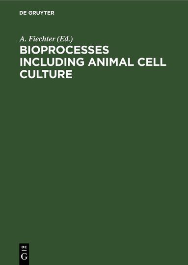 A. Fiechter - Bioprocesses Including Animal Cell Culture, Inbunden