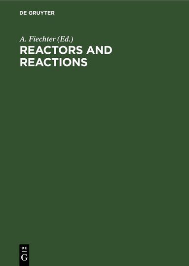 A. Fiechter - Reactors and Reactions, Inbunden