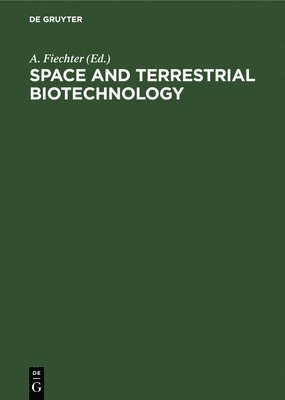 A Fiechter - Space and Terrestrial Biotechnology, Inbunden